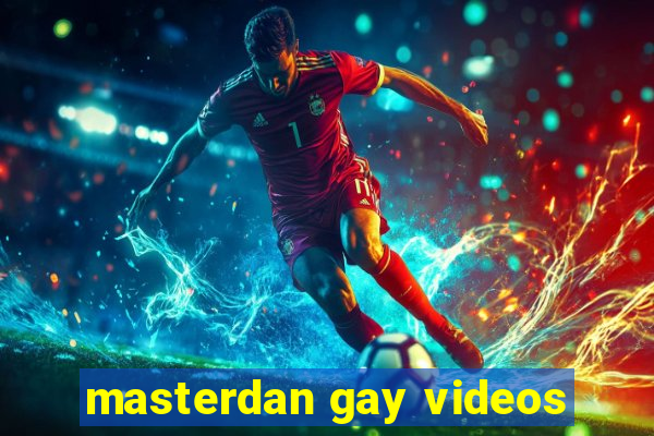 masterdan gay videos